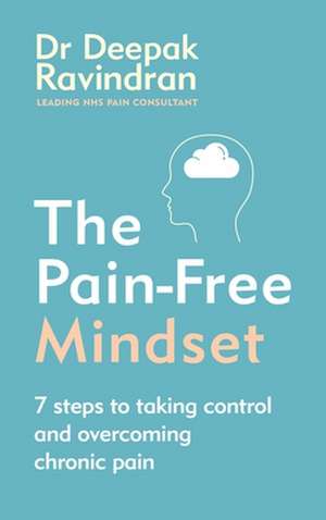 The Pain-Free Mindset de Deepak Ravindran