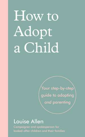 How to Adopt a Child de Louise Allen