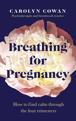 Breathing for Pregnancy de Carolyn Cowan