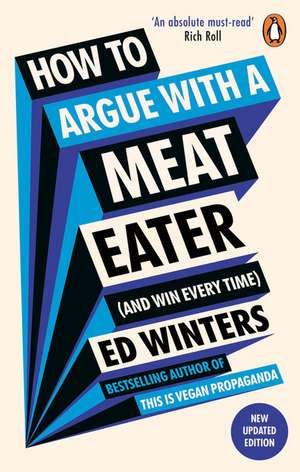 How to Argue With a Meat Eater (And Win Every Time) de Ed Winters