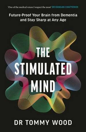 The Stimulated Mind de Tommy Wood