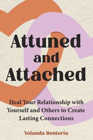 Attuned and Attached de Yolanda Renteria