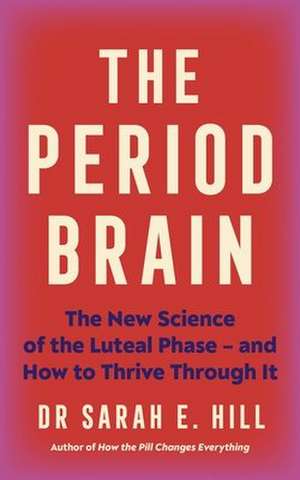 The Period Brain de Sarah Hill