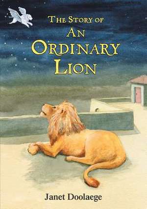 The Story of an Ordinary Lion de Janet Doolaege