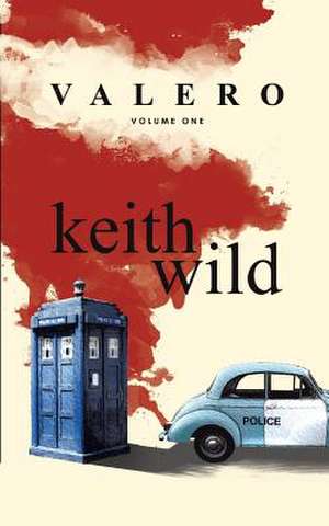 Valero: Volume One de Keith Wild