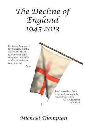 The Decline of England 1945-2013 de Michael Thompson