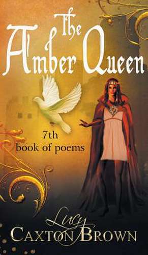 The Amber Queen de Lucy Caxton Brown