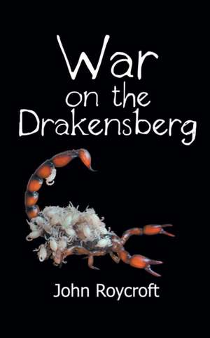 War on the Drakensberg de John Roycroft