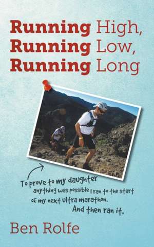 Running High, Running Low, Running Long de Ben Rolfe