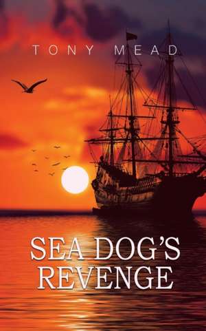 Sea Dog's Revenge de Tony Mead