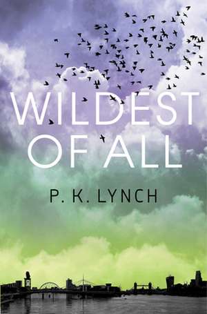 Wildest of All de P. K. Lynch