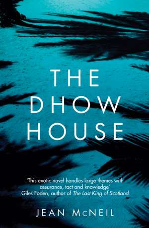 The Dhow House de Jean McNeil