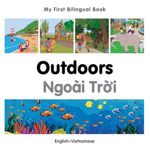 My First Bilingual Book - Outdoors - Vietnamese-english de Milet Publishing