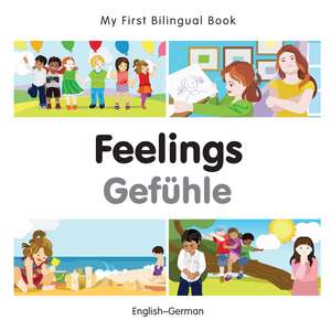 My First Bilingual Book - Feelings - German-english de Milet Publishing