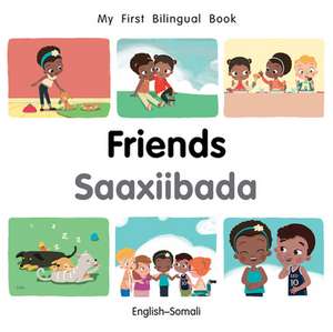 My First Bilingual Book-Friends (English-Somali) de Milet Publishing