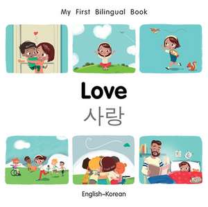 My First Bilingual Book-Love (English-Korean) de Milet Publishing