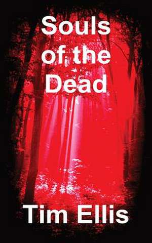 Souls of the Dead de Tim Ellis