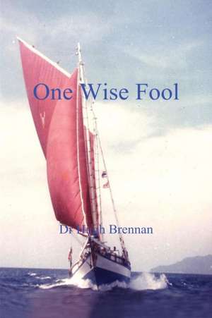 One Wise Fool de Dr Brennan