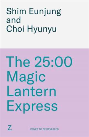 The 25:00 Magic Lantern Express de Shim Eunjung