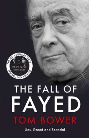 The Fall of Fayed de Tom Bower