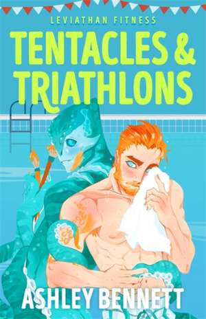Tentacles and Triathlons de Ashley Bennett