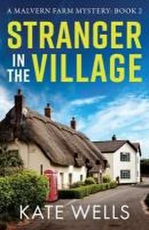 Stranger in the Village de Kate Wells