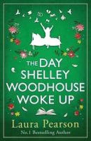 The Day Shelley Woodhouse Woke Up de Laura Pearson