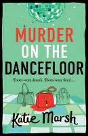 Murder on the Dancefloor de Katie Marsh