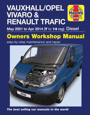 Vauxhall/Opel Vivaro & Renault Trafic Diesel May 01 to Apr 14 (Y to 14 reg) Haynes Repair Manual de Haynes