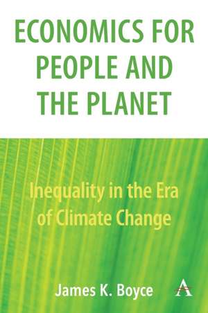 Economics for People and the Planet de James Boyce