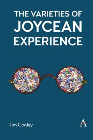 Varieties of Joycean Experience de Tim Conley