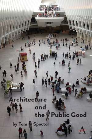 Architecture and the Public Good de Tom Spector