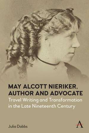 May Alcott Nieriker, Author and Advocate de Julia Dabbs