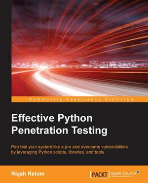 Effective Python Penetration Testing de Rejah Rehim