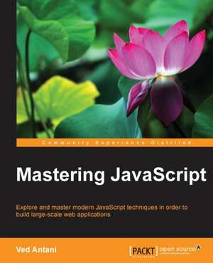 Mastering JavaScript de Ved Antani