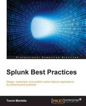 Splunk Best Practices de Travis Marlette