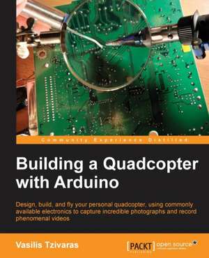 Building a Quadcopter with Arduino de Vasilis Tzivaras