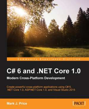 C# 6 and .Net Core 1.0 de Mark J. Price