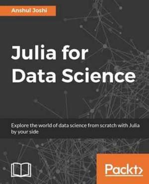 Julia for Data Science de Anshul Joshi