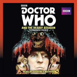 Doctor Who and the Deadly Assassin: A 4th Doctor Novelisation de Terrance Dicks