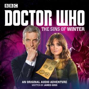 Doctor Who: The Sins of Winter: A 12th Doctor Audio Original de James Goss