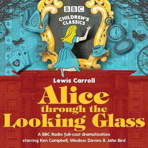 Wyatt, S: Alice Through the Looking Glass de Lewis Carroll