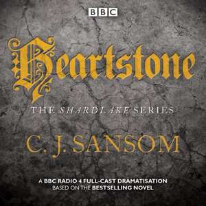 Shardlake: Heartstone: BBC Radio 4 Full-Cast Dramatisation de C. J. Sansom