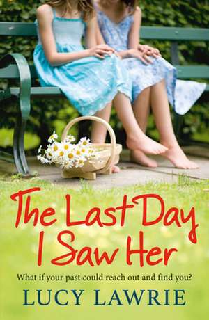 The Last Day I Saw Her de Lucy Lawrie