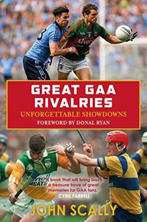 Scally, J: Great GAA Rivalries de John Scally