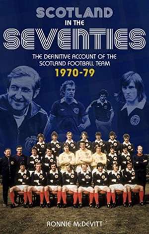 Scotland in the Seventies de Ronnie Mcdevitt