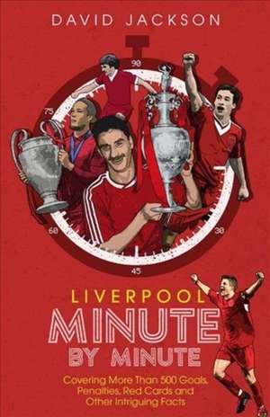 Liverpool Minute by Minute de David Jackson