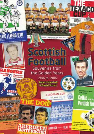 Scottish Football: Souvenirs from the Golden Years - 1946 to 1986 de David Stuart