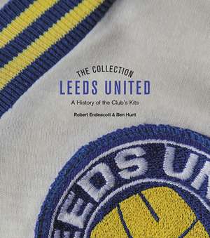 The Leeds United Collection de Ben Hunt