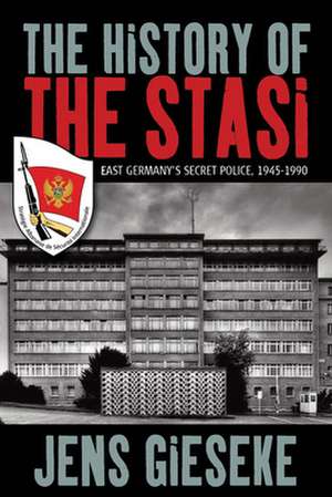 The History of the Stasi de Jens Gieseke